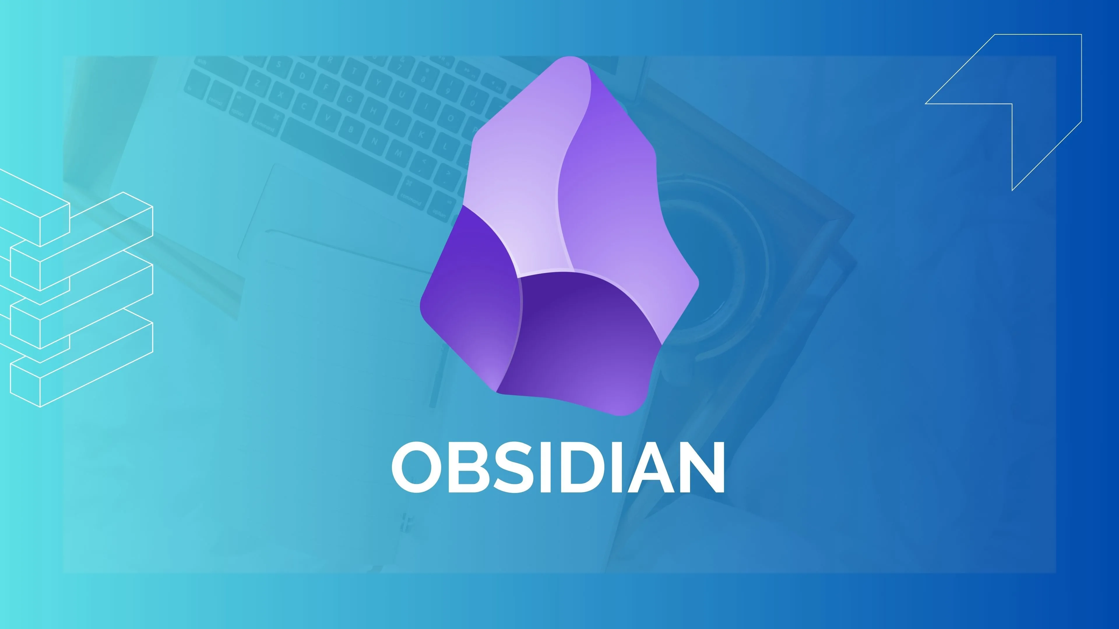 Hướng dẫn chi tiết sử dụng Obsidian, công cụ quản lý kiến thức cá nhân